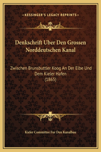 Denkschrift Uber Den Grossen Norddeutschen Kanal