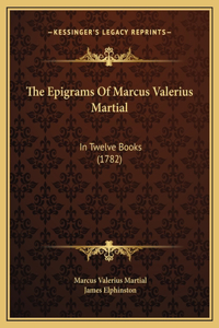 Epigrams Of Marcus Valerius Martial