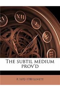 The Subtil Medium Prov'd