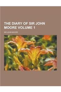 The Diary of Sir John Moore Volume 1