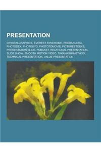 Presentation: Crystalgraphics, Everest Syndrome, Pechakucha, Photodex, Photodvd, Phototomovie, Picturestoexe, Presentation Slide, Pu