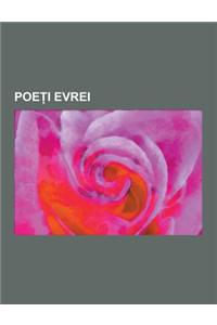 Poe I Evrei: Lea Goldberg, Paul Celan, Tuvya Ruebner, Bianca Marcovici, Hanoch Levin, Tristan Tzara, Benjamin Fondane, Nina Cassian