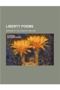 Liberty Poems; Inspired by the Crisis of 1898-1900