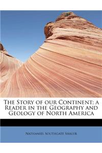 The Story of Our Continent; A Reader in the Geography and Geology of North America