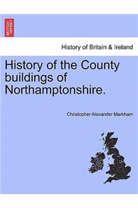 History of the County Buildings of Northamptonshire.