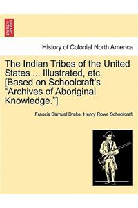 Indian Tribes of the United States ... Illustrated, etc. [Based on Schoolcraft's 