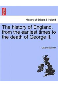 History of England, from the Earliest Times to the Death of George II.