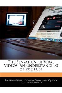 The Sensation of Viral Videos