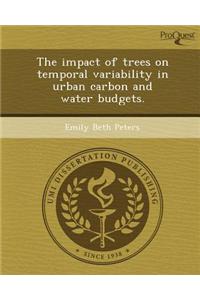 The Impact of Trees on Temporal Variability in Urban Carbon and Water Budgets