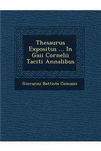 Thesaurus Expositus ... In Gaii Cornelii Taciti Annalibus
