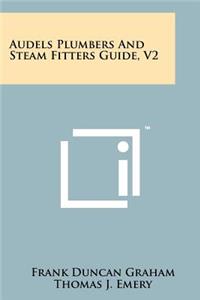 Audels Plumbers and Steam Fitters Guide, V2