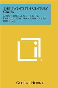 The Twentieth Century Cross
