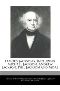 Famous Jackson's, Including Michael Jackson, Andrew Jackson, Phil Jackson and More