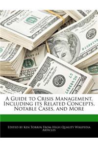 A Guide to Crisis Management, Including Its Related Concepts, Notable Cases, and More