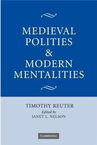 Medieval Polities and Modern Mentalities