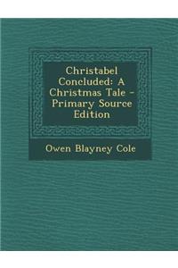 Christabel Concluded: A Christmas Tale