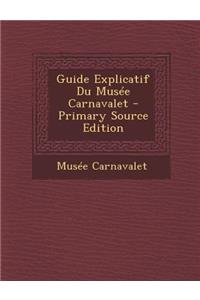 Guide Explicatif Du Musee Carnavalet