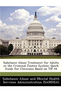 Substance Abuse Treatment for Adults in the Criminal Justice System