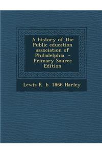A History of the Public Education Association of Philadelphia