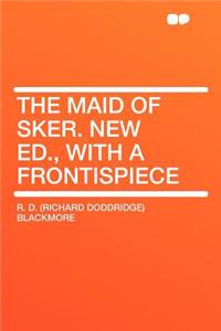The Maid of Sker. New Ed., with a Frontispiece