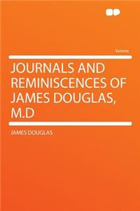 Journals and Reminiscences of James Douglas, M.D