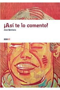 ¡Así te lo comento!