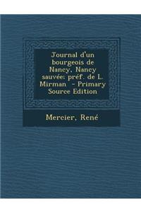 Journal D'Un Bourgeois de Nancy, Nancy Sauvee; Pref. de L. Mirman - Primary Source Edition