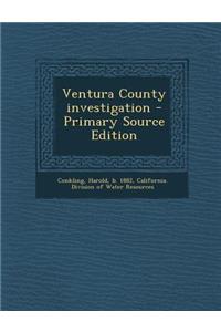Ventura County Investigation - Primary Source Edition