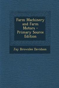Farm Machinery and Farm Motors