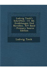 Ludwig Tieck's Schriften: -15. Bd. Erzahlungen Und Novellen, XIV Band