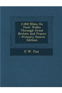 2,000 Miles on Foot: Walks Through Great Britain and France
