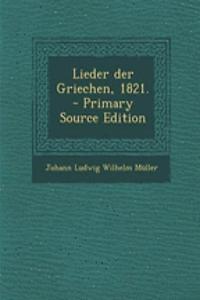 Lieder Der Griechen, 1821. - Primary Source Edition