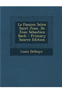 La Passion Selon Saint Jean, de Jean Sebastien Bach