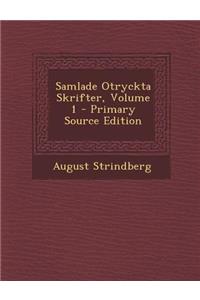 Samlade Otryckta Skrifter, Volume 1 - Primary Source Edition