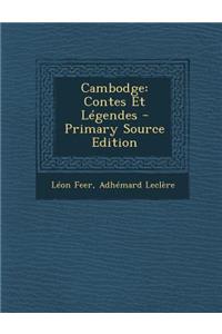 Cambodge: Contes Et Legendes - Primary Source Edition