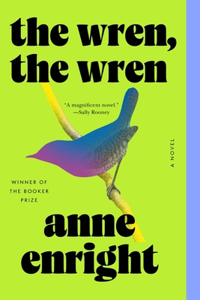 The Wren, the Wren - A Novel