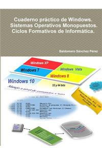 Cuaderno práctico de Windows. Sistemas Operativos Monopuestos. Ciclos Formativos de Informática.