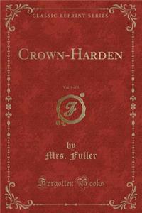 Crown-Harden, Vol. 1 of 3 (Classic Reprint)