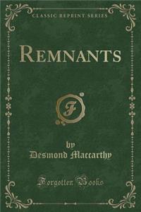 Remnants (Classic Reprint)