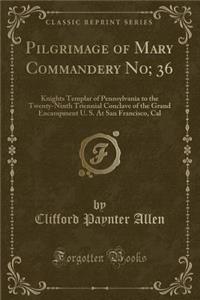 Pilgrimage of Mary Commandery No; 36