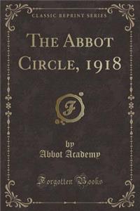 The Abbot Circle, 1918 (Classic Reprint)