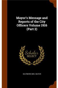Mayor's Message and Reports of the City Officers Volume 1916 (Part 2)