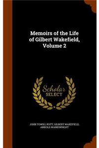 Memoirs of the Life of Gilbert Wakefield, Volume 2