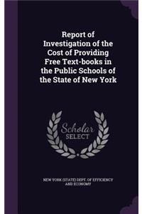 Report of Investigation of the Cost of Providing Free Text-Books in the Public Schools of the State of New York