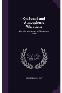 On Sound and Atmospheric Vibrations