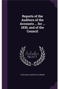 Reports of the Auditors of the Accounts ... for ... 1830, and of the Council