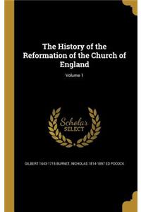 The History of the Reformation of the Church of England; Volume 1