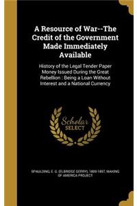 A Resource of War--The Credit of the Government Made Immediately Available
