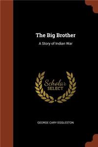 The Big Brother: A Story of Indian War