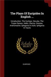 The Plays of Euripides in English ...